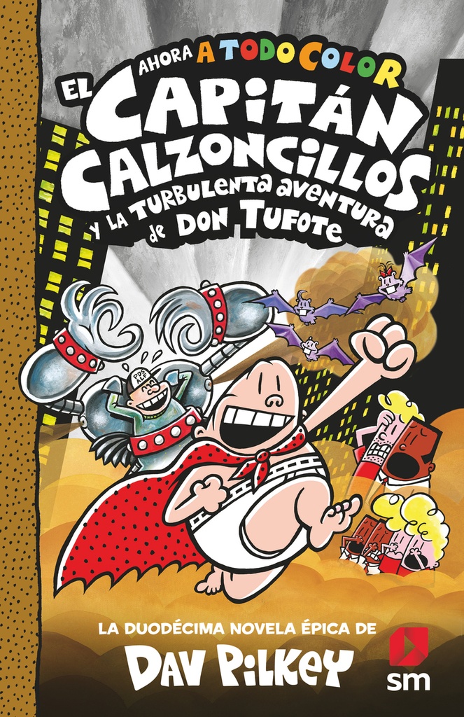 [9788419102287] El Capitán Calzoncillos y la turbulenta aventura de don Tufote