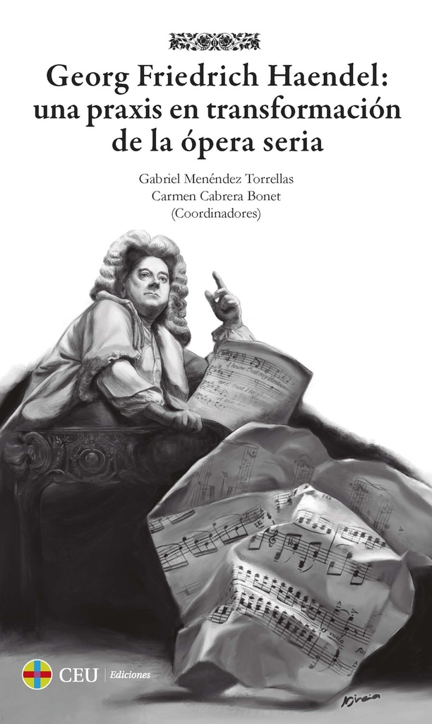 [9788419111302] Georg Friedrich Haendel: una praxis en transformación de la ópera seria