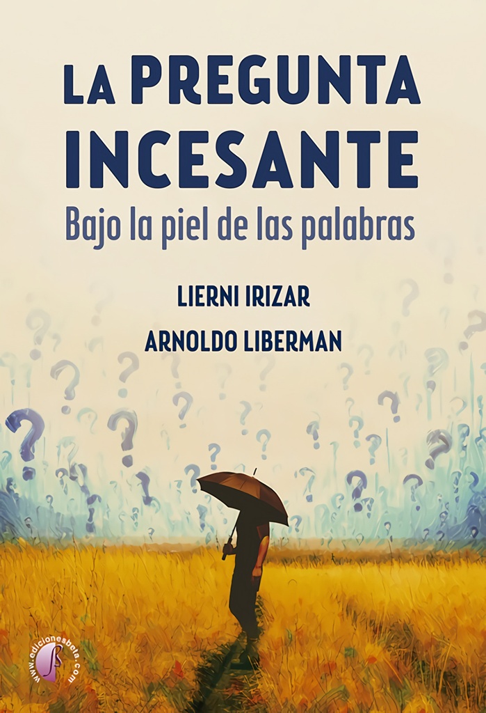 [9788419227416] La pregunta incesante. Bajo la piel de las palabras