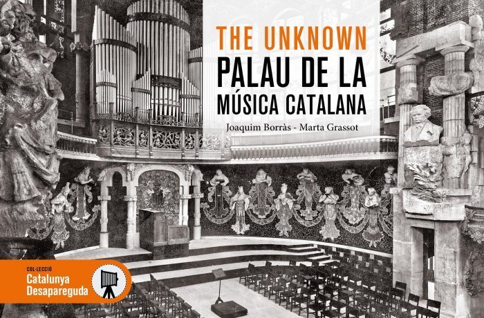 [9788419239594] THE UNKNOWN PALAU DE LA MÚSICA CATALANA