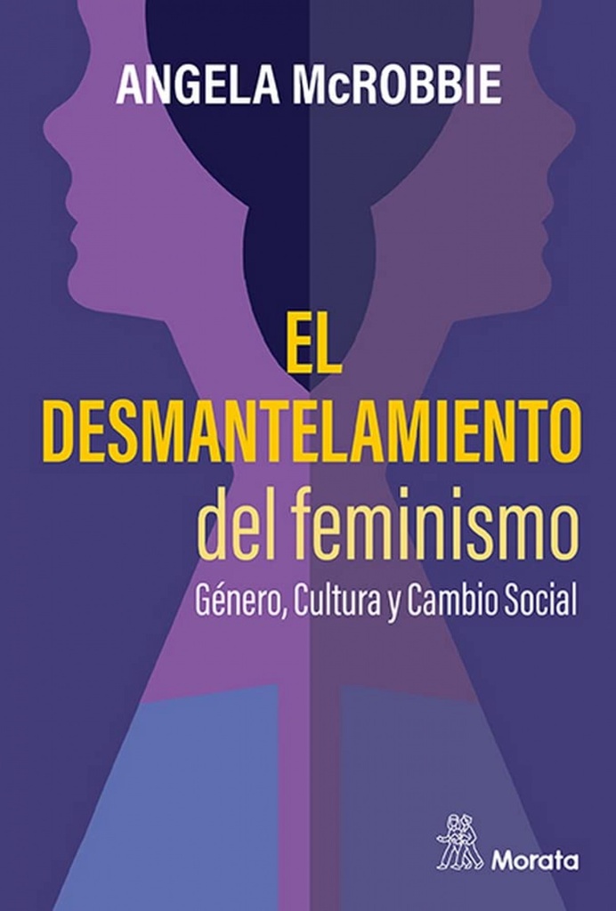 [9788419287342] El desmantelamiento del feminismo. Género, Cultura y Cambio Social
