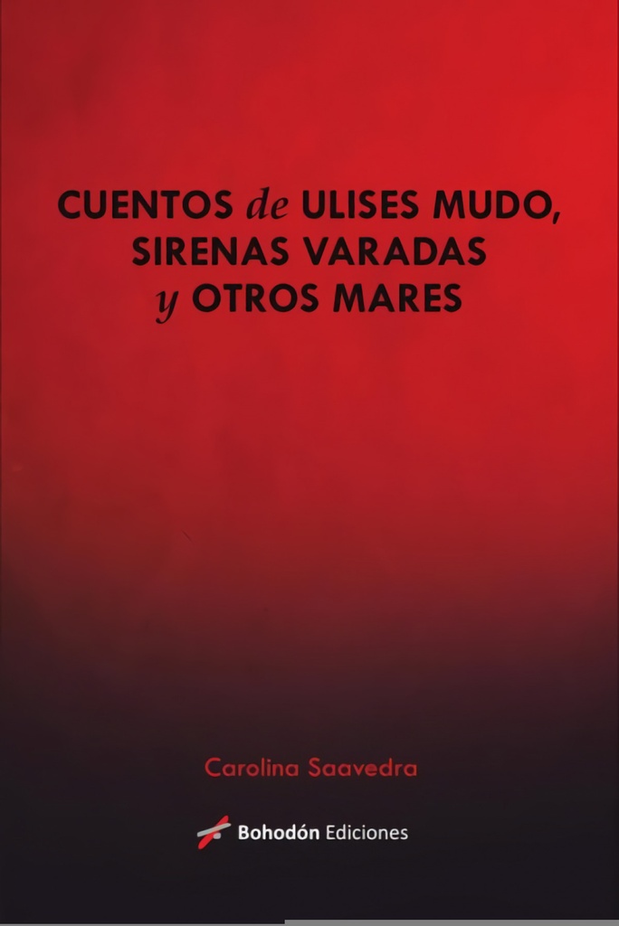 [9788419404787] Cuentos de Ulises mudo, sirenas varadas y otros mares