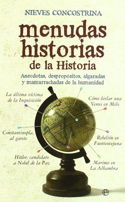[9788497349826] Menudas historias de la historia : anécdotas, despropósitos, algaradas y mamarrachadas de la humanidad