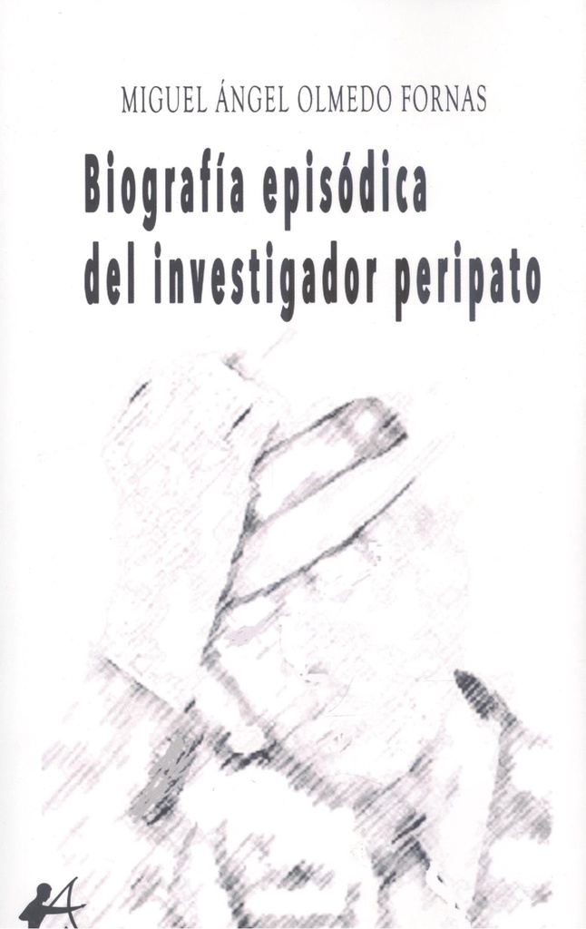[9788419439024] Biografía Episódica del Investigador Peripato