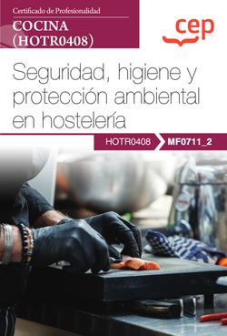 [9788419455840] Manual. Seguridad, higiene y protección ambiental en hostelería (MF0711_2). Cert