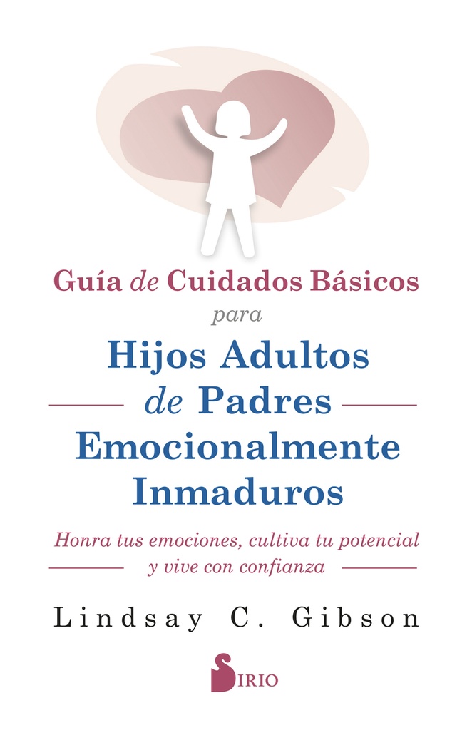 [9788419685599] Guia de Cuidados Básicos para Hijos Adultos de Padres Emocionalmente Inmaduros