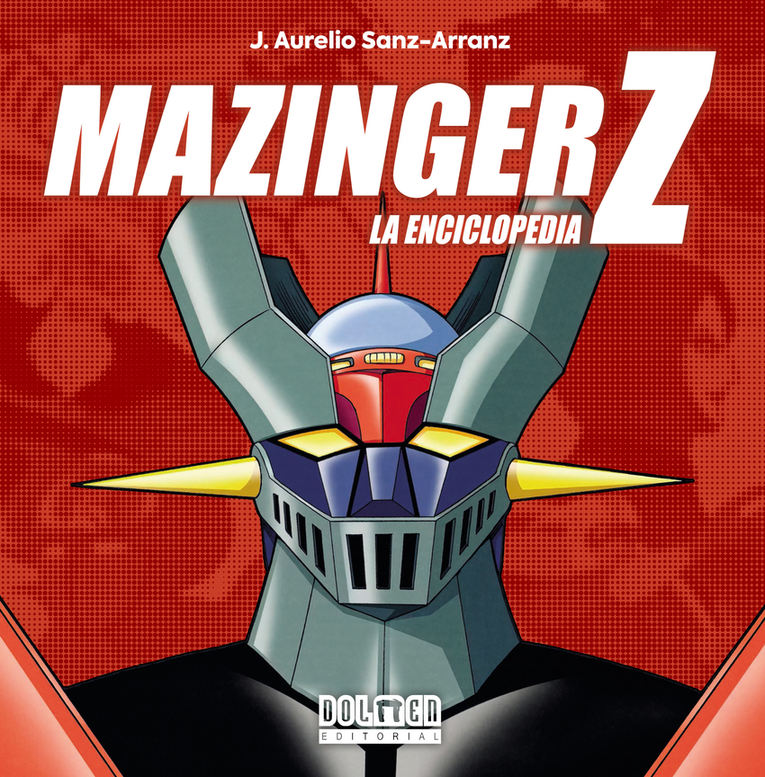 [9788419740847] Mazinger Z. la Enciclopedia