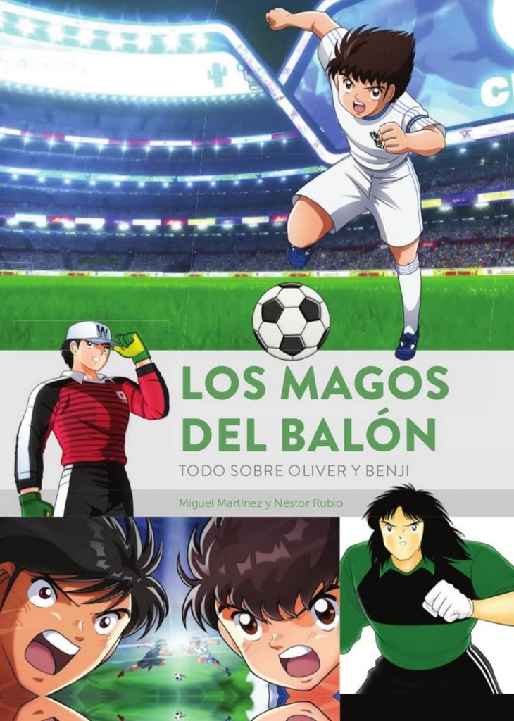 [9788419790033] Los Magos del Balón. Todo Sobre Oliver y Benji