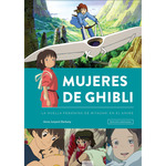 [9788419790378] Mujeres de Ghibl. la Huella Femenina de Miyazaki en el Animé