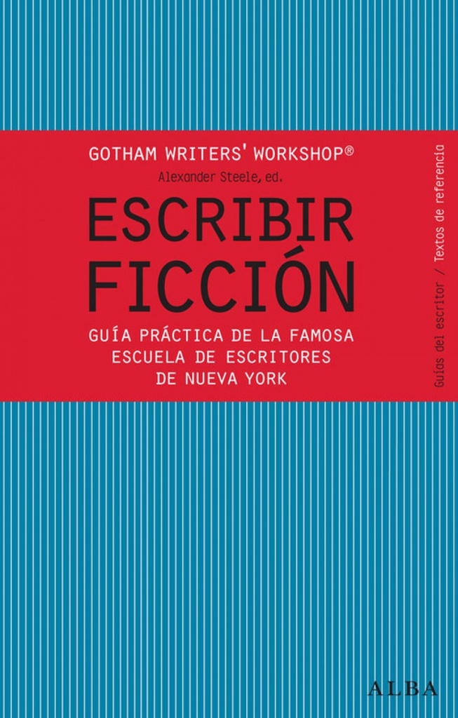[9788484287810] Escribir ficción : guía práctica de la famosa escuela de escritores de Nueva York