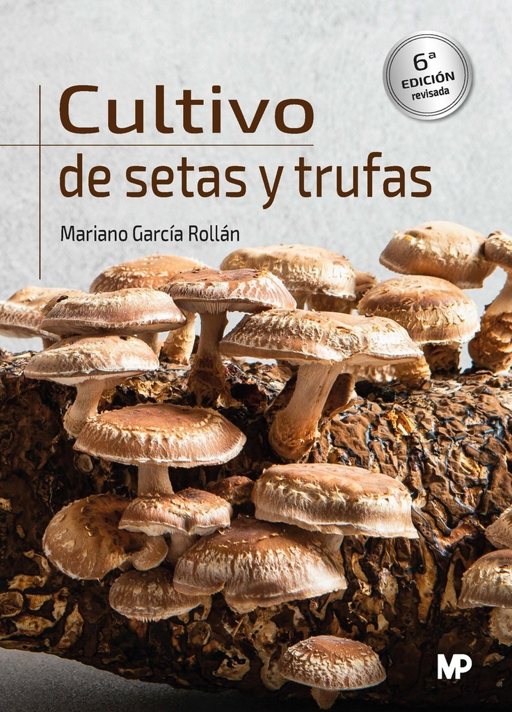 [9788419934000] Cultivo de setas y trufas. 6ª edición