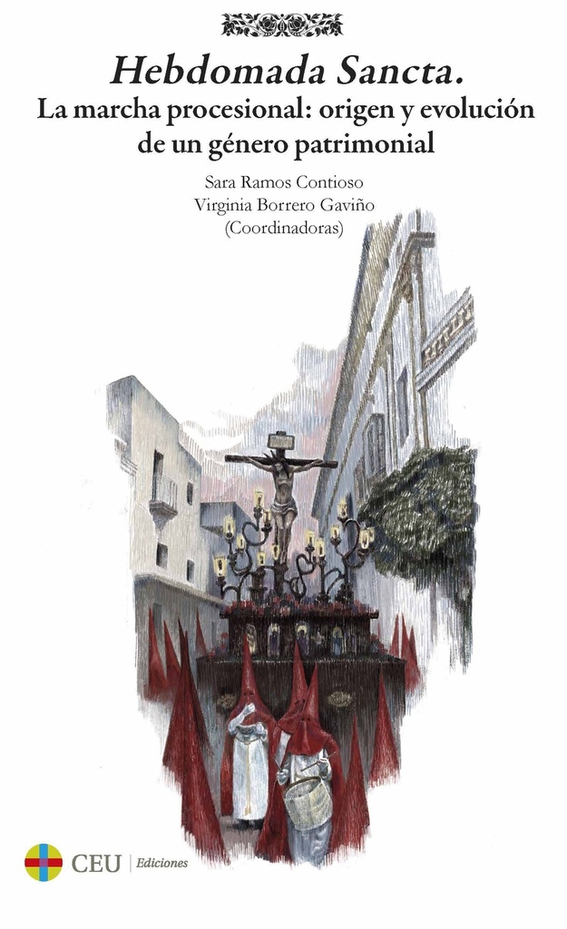 [9788419976130] Hebdomada Sancta. La marcha procesional: origen y evolución de un género patrimo