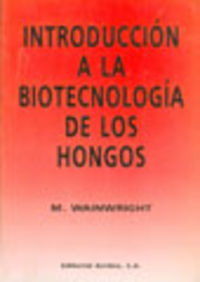 [9788420007786] Introducción a la Biotecnología de los Hongos
