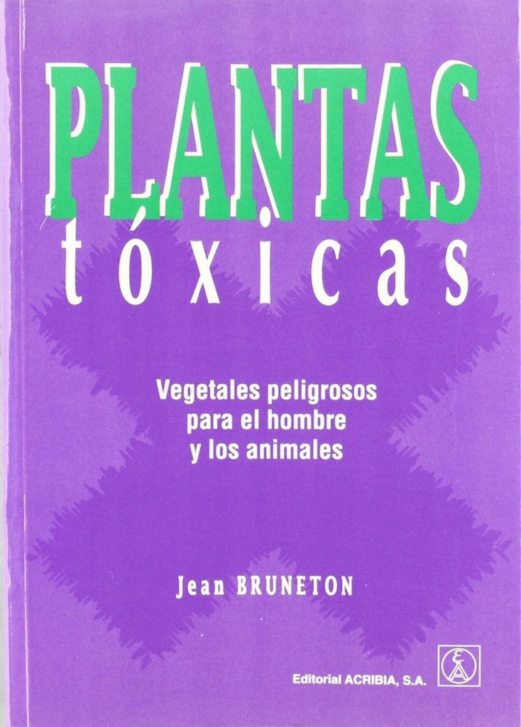 [9788420009353] Plantas Tóxicas. Vegetales Peligrosos para el Hombre/los Animales