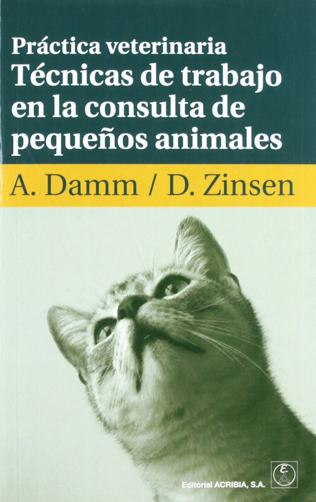 [9788420011172] Práctica Veterinaria. Técnicas de Trabajo en la Consulta de Pequeños Animales