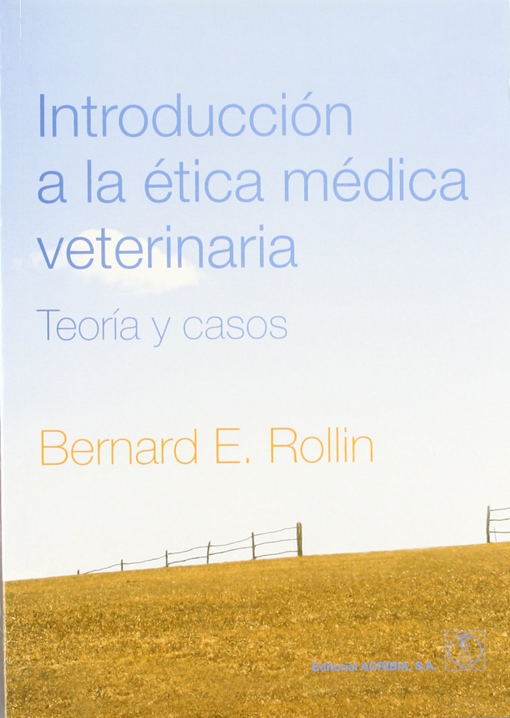 [9788420011325] Introducción a la Ética Médica Veterinaria. Teoría/casos