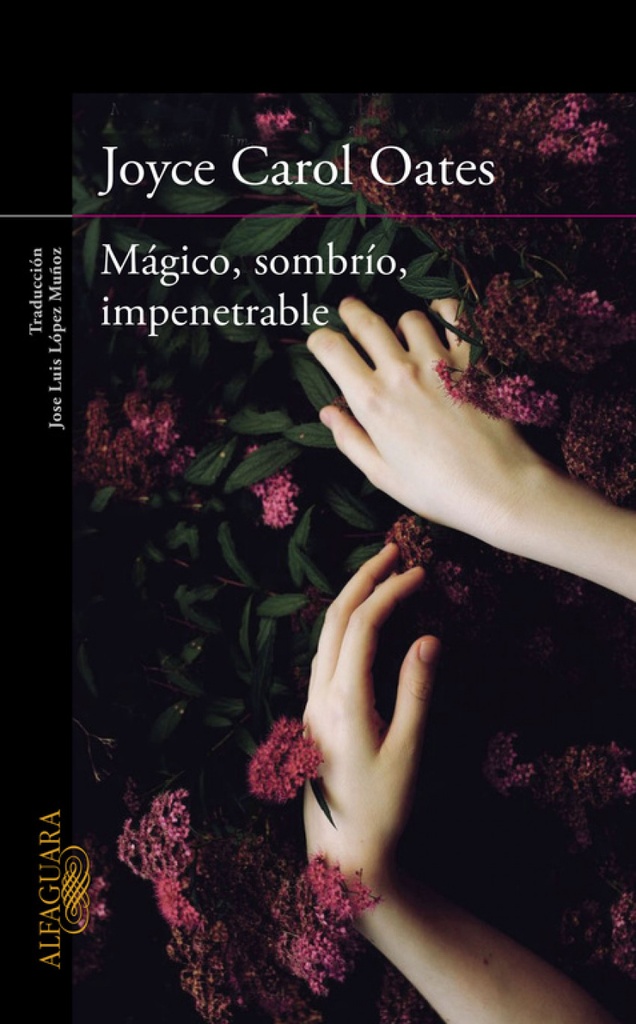 [9788420412269] Mágico, sombrío, penetrable
