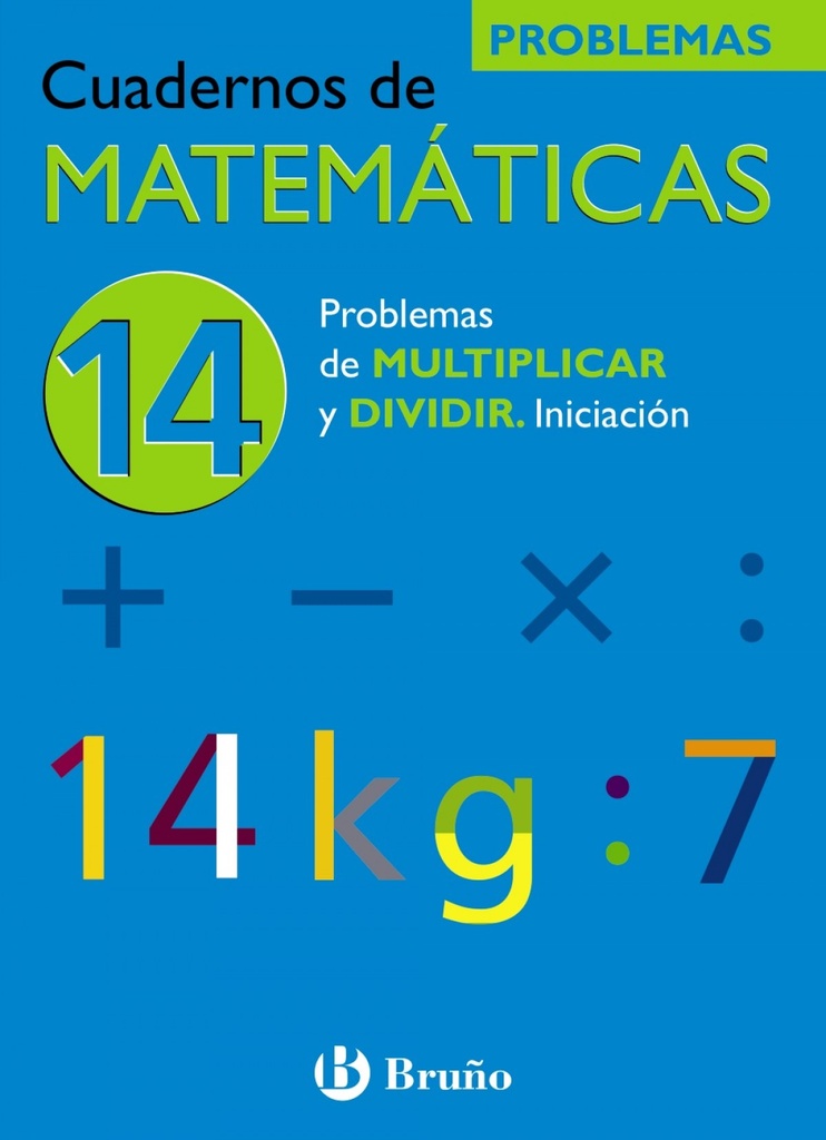 [9788421656815] /cuad. Matematicas 14.(inic. Probl. Multiplicar y Dividir)