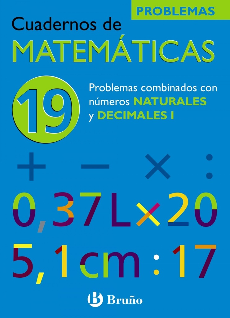 [9788421656860] /cuad. Matematicas 19.(PROBL.Nº Naturales y Decimales I)