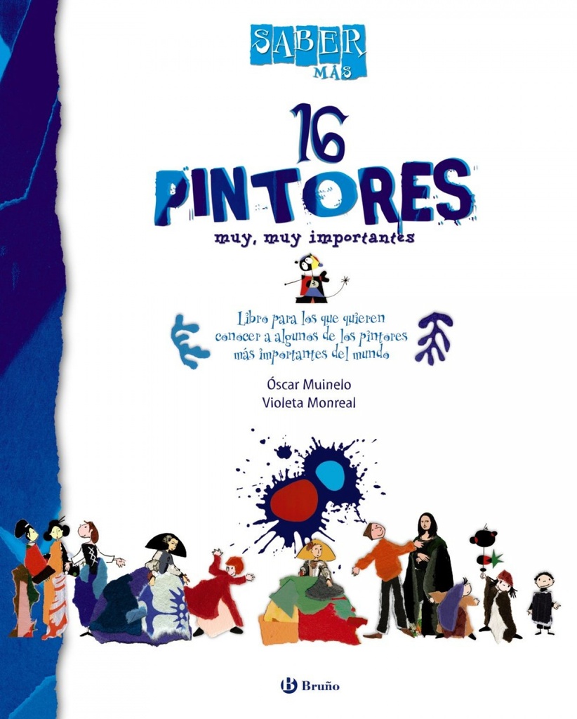 [9788421685044] Saber más - 16 PINTORES muy, muy importantes