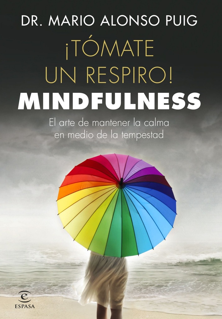 [9788467048766] ¡Tómate un respiro! mindfulness : el arte de mantener la calma en medio de la tempestad