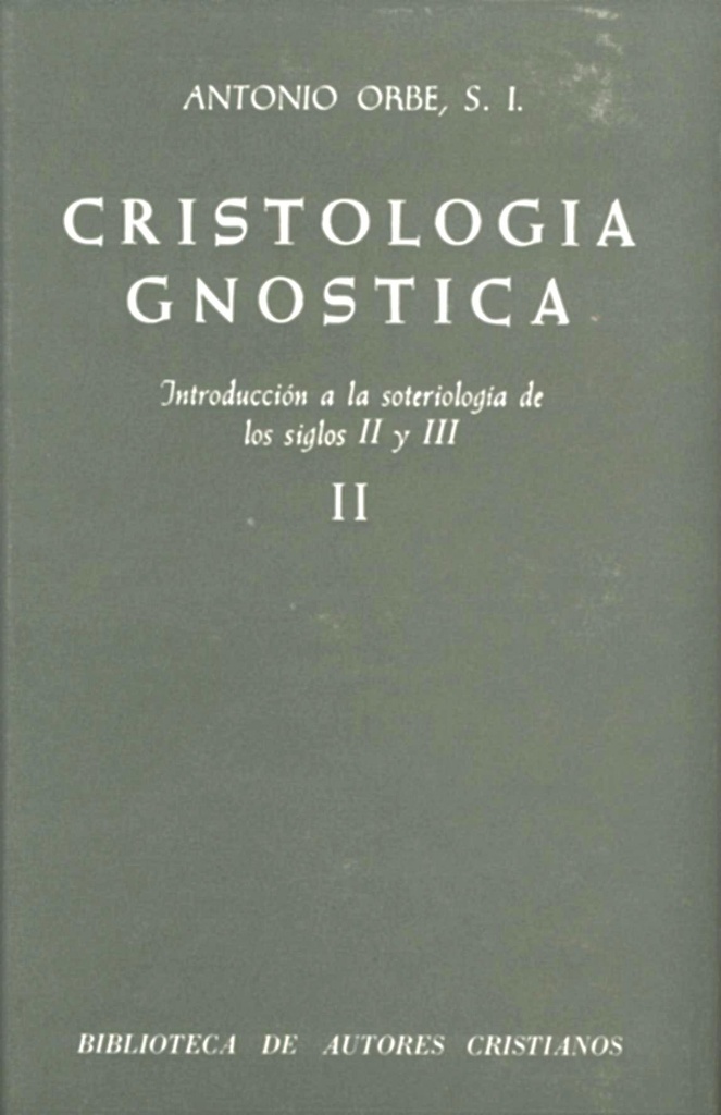 [9788422007692] Cristología gnóstica. Introducción a la soteriología de los siglos II y III. Vol.I
