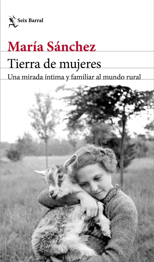 [9788432234682] Tierra de mujeres: Una mirada íntima y familiar al mundo rural