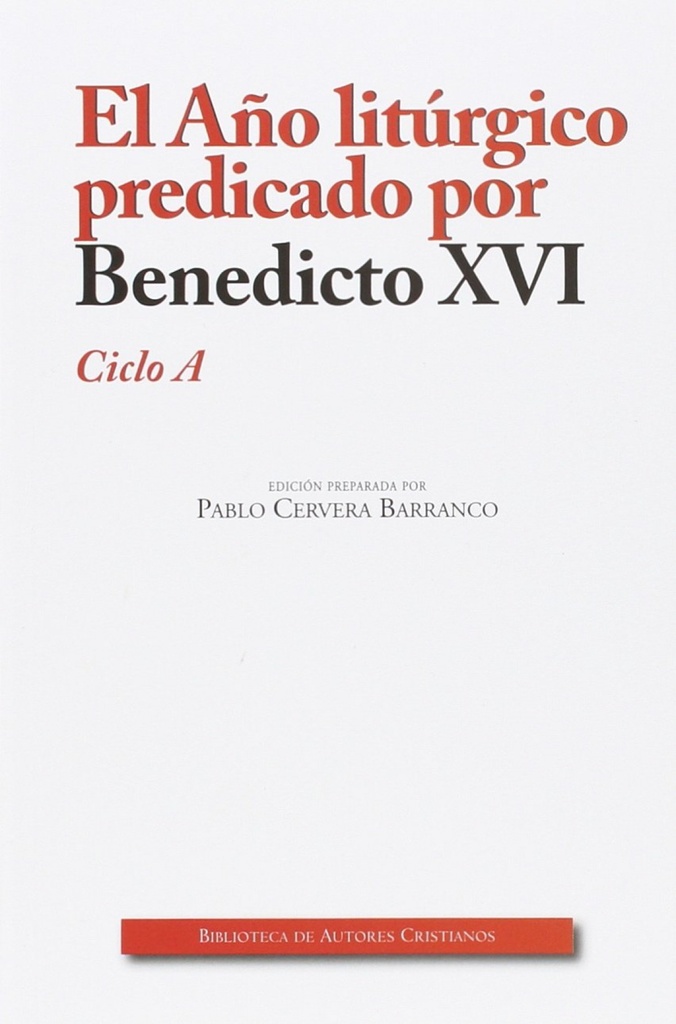 [9788422019145] El Año litúrgico predicado por Benedicto XVI. Ciclo A