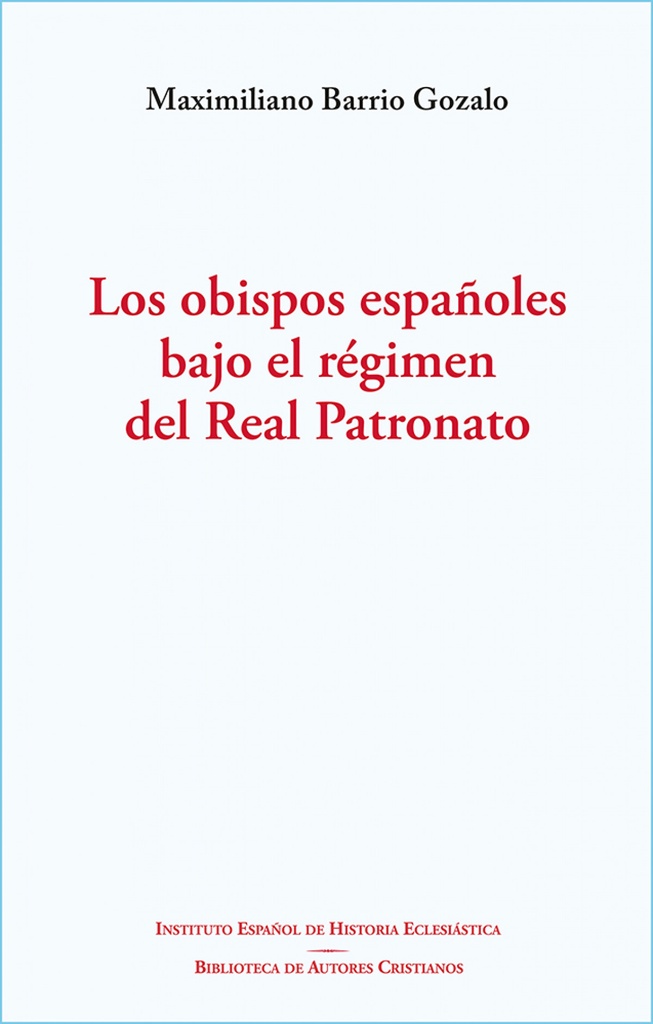[9788422021872] Los obispos españoles bajo el régimen del Real Patronato