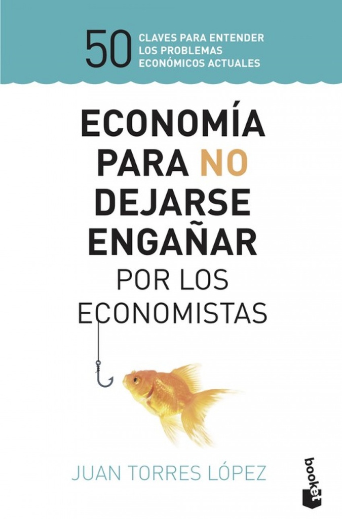 [9788423430147] Economía para No Dejarse Engañar por los Economistas