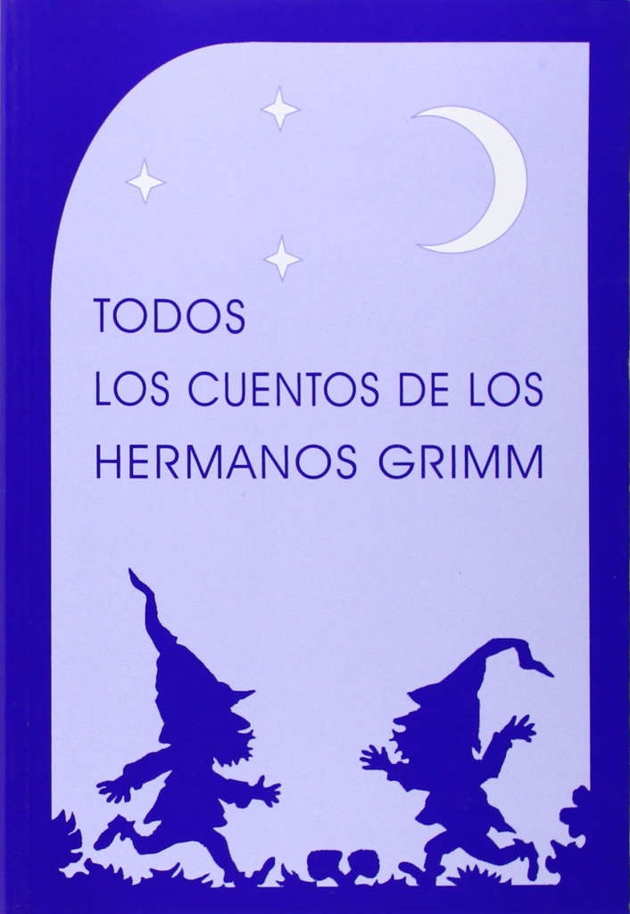 [9788489197572] Todos los cuentos de los hermanos Grimm