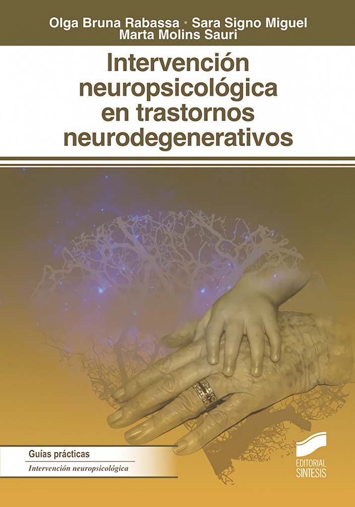 [9788491712275] INTERVENCIÓN NEUROPSICOLOGÍA TRASTORNOS NEURODEGENERATIVOS