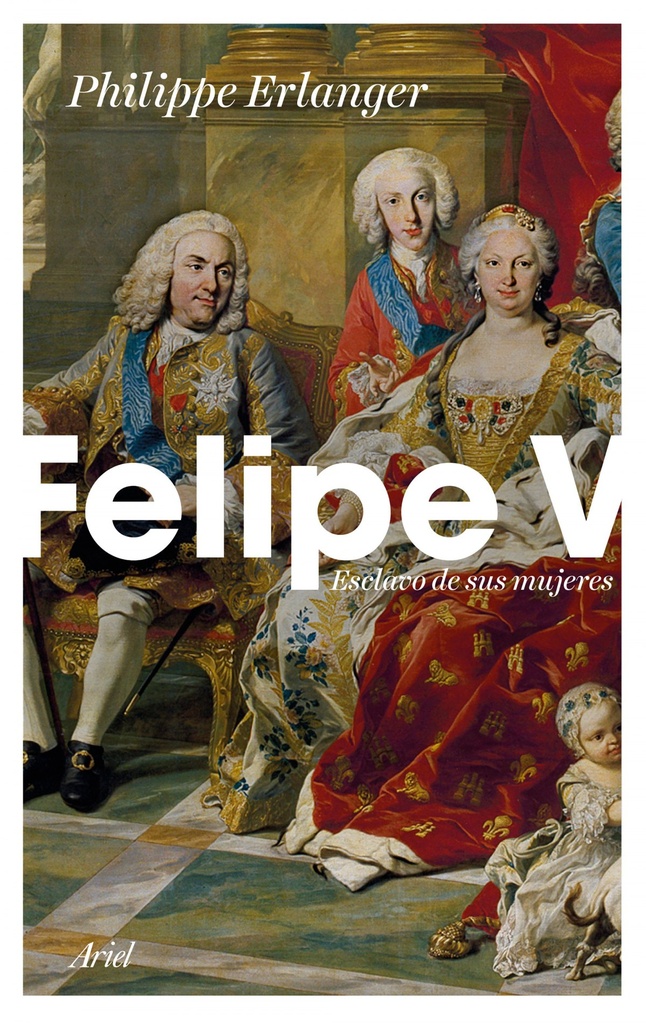 [9788434429093] Felipe V: Esclavo de sus mujeres