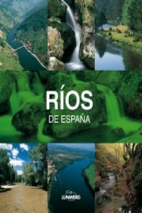 [9788497857307] Ríos de España. Lunwerg Medium