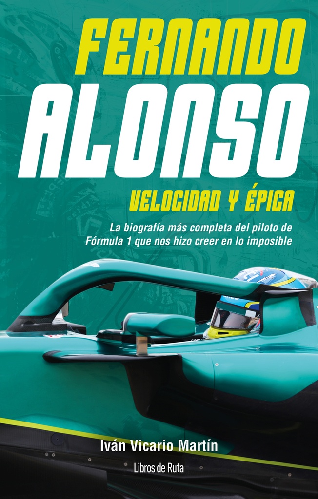 [9791387955151] FERNANDO ALONSO. VELOCIDAD Y ÉPICA