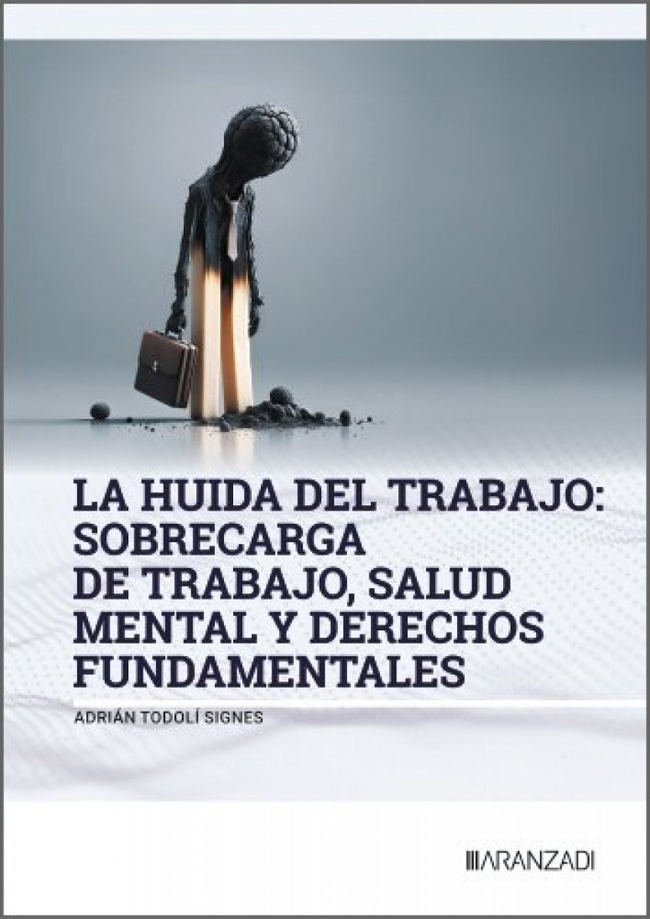 [9788410856141] La huida del trabajo: sobrecarga de trabajo, salud mental y derechos fundamentales