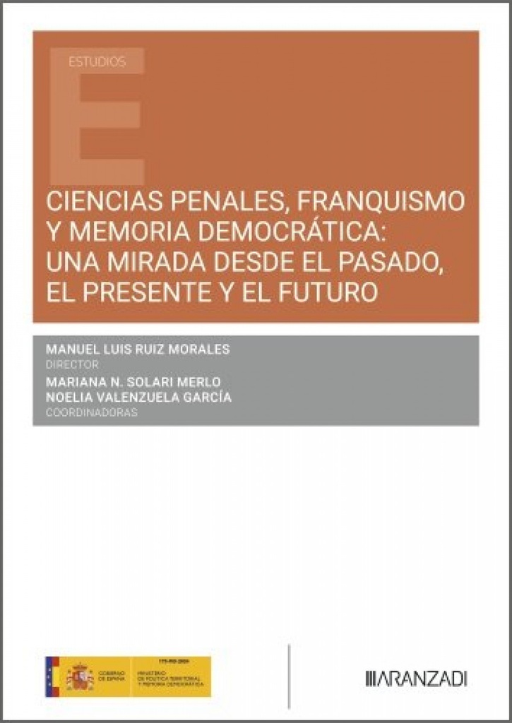 [9788410856349] Ciencias penales, franquismo y memoria democrática: una mirada desde el pasado, el presente y el futuro