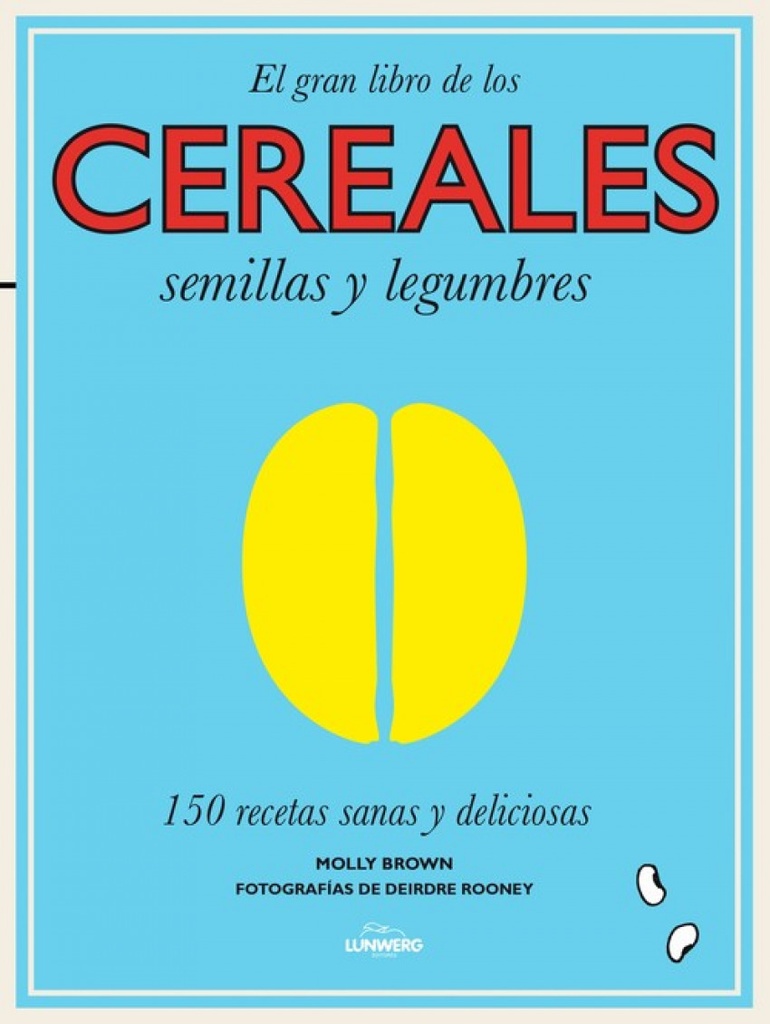 [9788416177240] El gran libro de los cereales, semillas y legumbres
