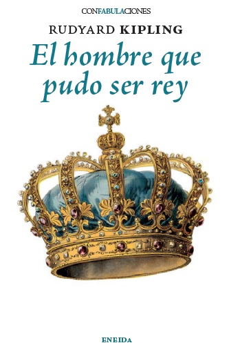 [9788417726942] El hombre que pudo ser rey