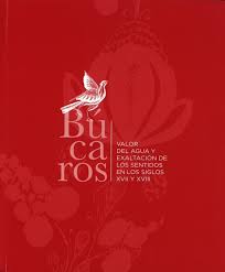 [9788481819090] Búcaros: valor del agua y exaltación de los sentidos en los siglos XVII y XVIII
