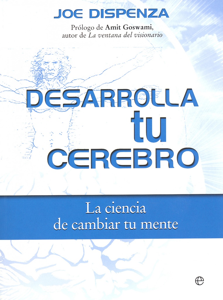 [9788490606728] Desarrolla tu cerebro: La ciencia de cambiar tu mente