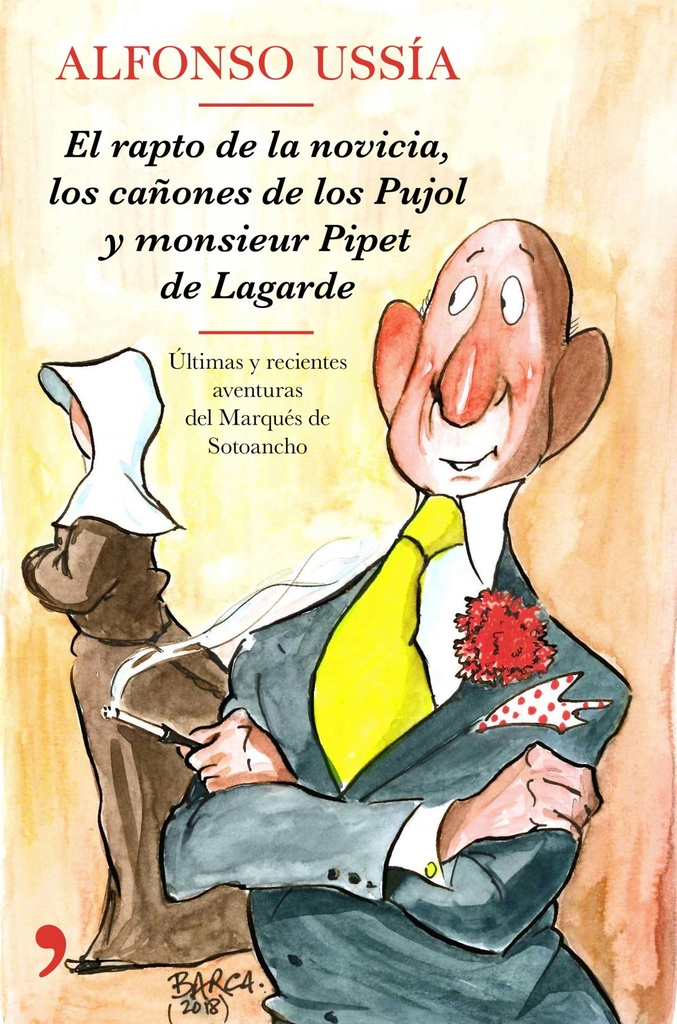 [9788499986258] El rapto de la novicia, los cañones de los Pujol y monsieur Pipet de Lagarde