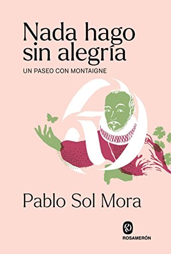 [9788412563085] Nada hago sin alegría: Un paseo con Montaigne