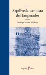 [9788435010726] Sepúlveda, cronista del emperador